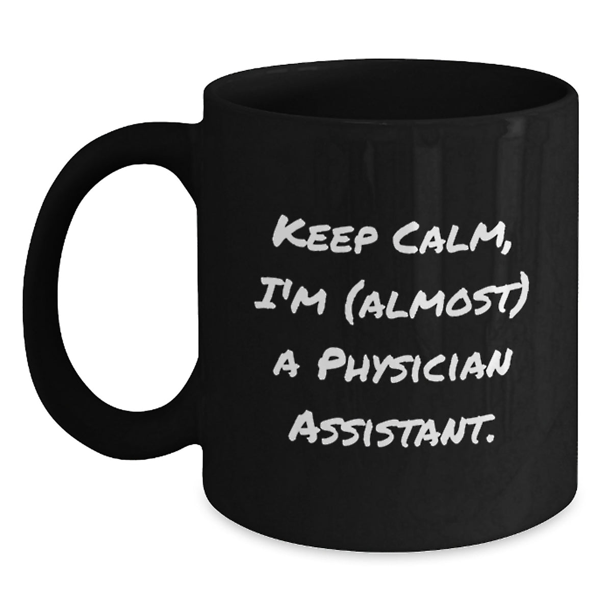 Christmas Gift for Her Keep Calm, I'm (Almost) A Physician Assistant - Main
