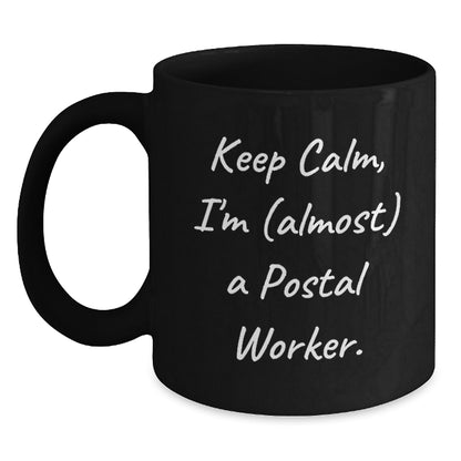 Postal Worker Gift for Him - Keep Calm, I'm (Almost) A Postal Worker - Main