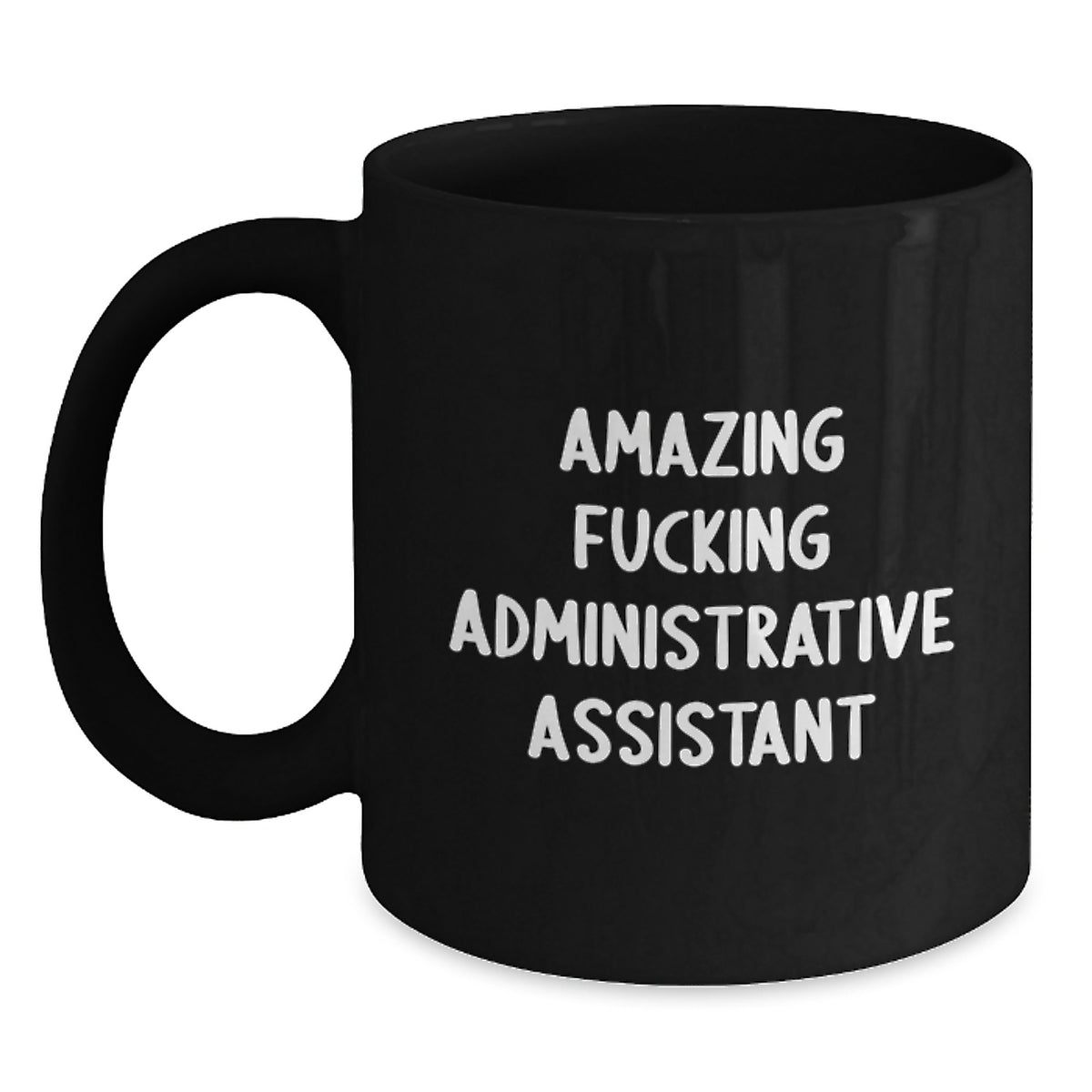 Funny Administrative Assistant Gifts from Men for Valentine's Unique Black Coffee Mugs with Amazing F--king Administrative Assistant Quote, 11oz or 15oz - Main