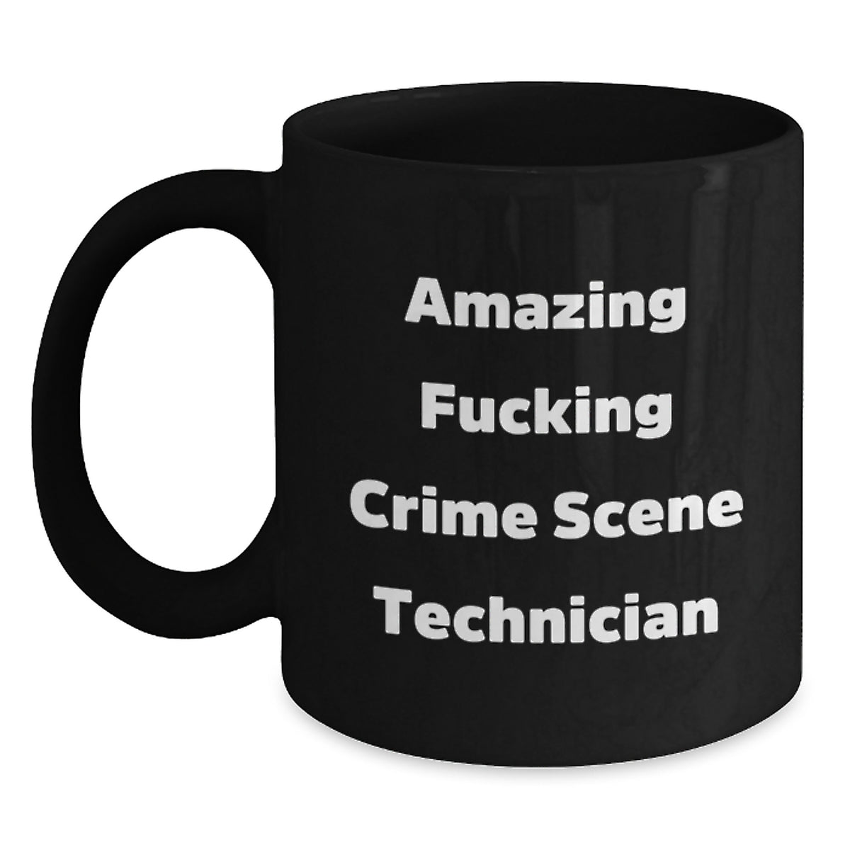 Crime Scene Technician Gift for Him - Amazing Fucking Technician - Main