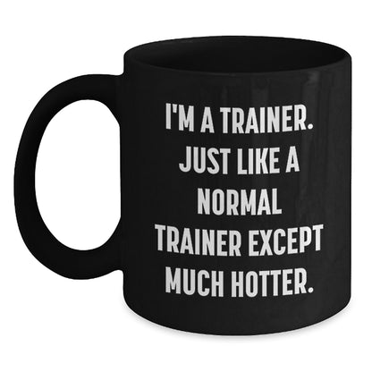 Trainer Gifts from Friends, Custom Funny Quote Black Coffee Mug for Graduation, Gifts for Trainer, Men, Women, or Coworkers - Main