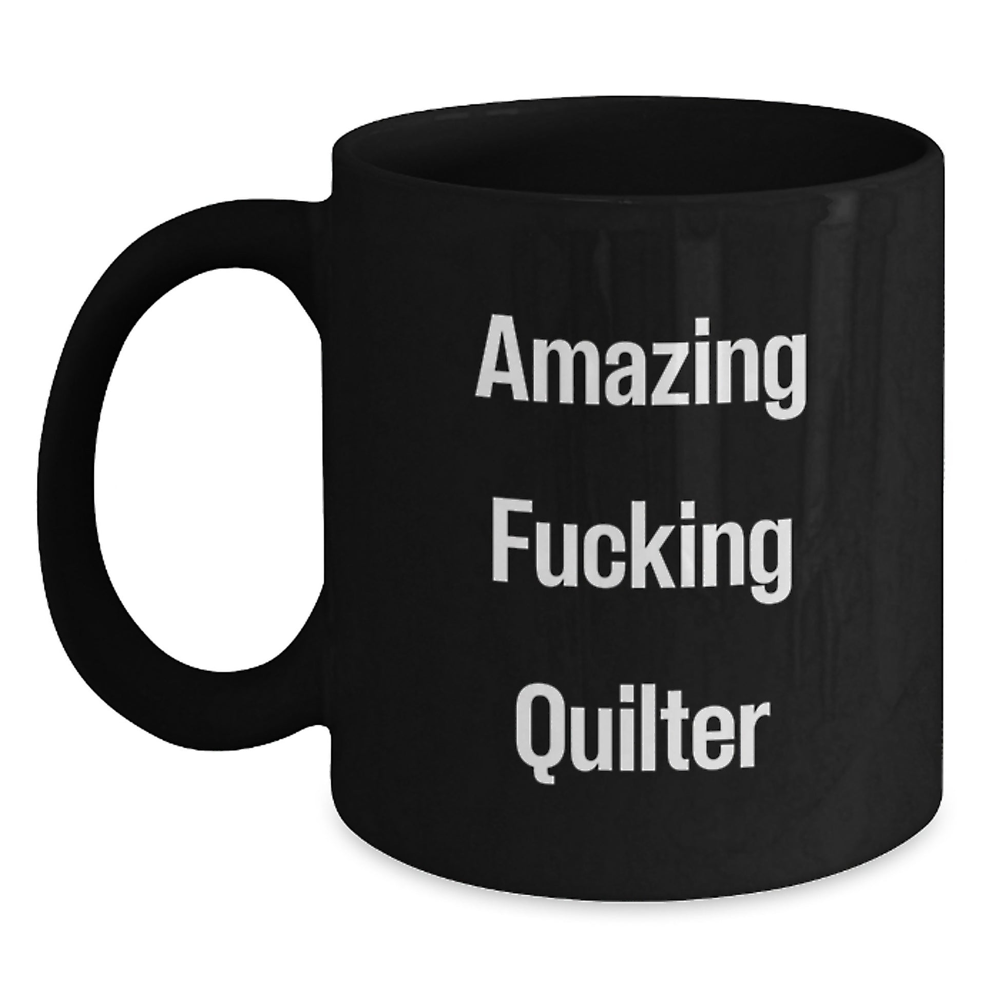 Funny Quilter Gifts from Friends for Valentine's Unique Black Coffee Mug, Amazing F--king Quilter Quote, Quilter Lover Mug, Black Coffee Mug for Quilter - Main