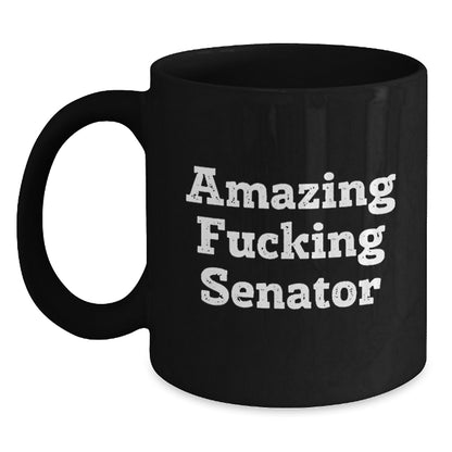 Senator Gift for Him - Amazing Fucking Senator Keepsake Coffee Mug - Main