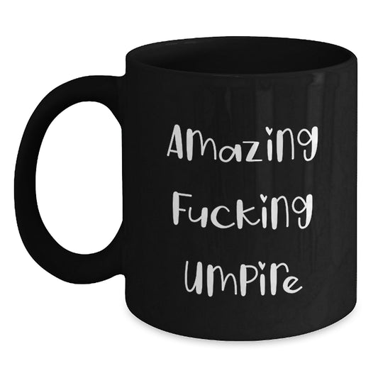 Hilarious Umpire Gift for Friends - Amazing Fucking Umpire Novelty Mug - Main
