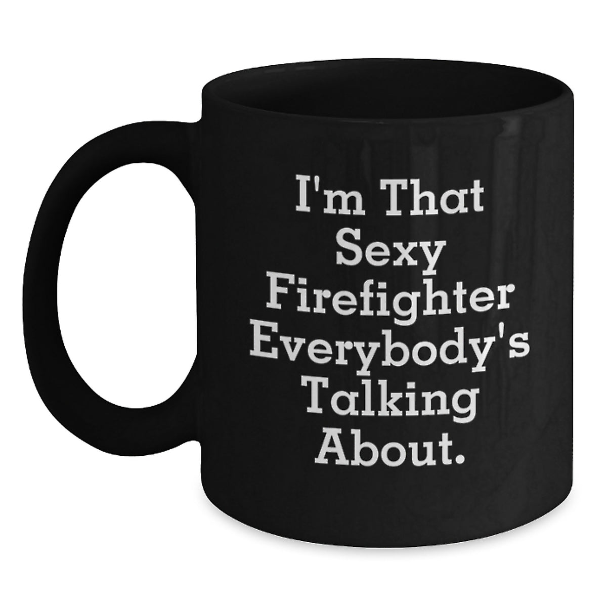 Firefighter Gift for Him Bold Keepsake Coffee Mug with Humorous Quote - Main