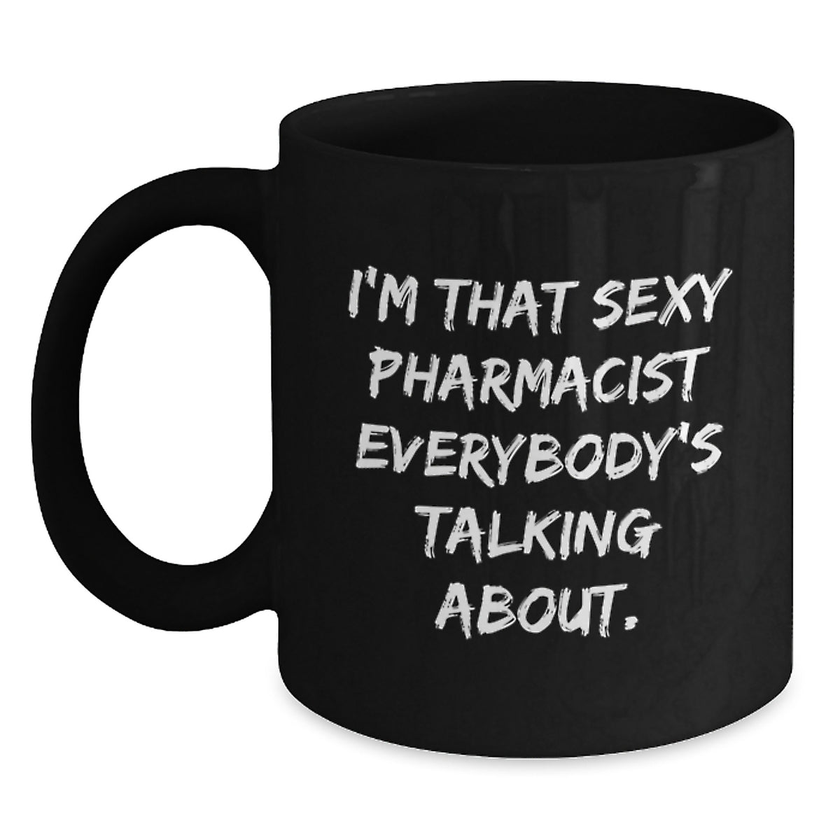 Pharmacist Gift for Him Playful Quote Keepsake Black Coffee Mug - Main