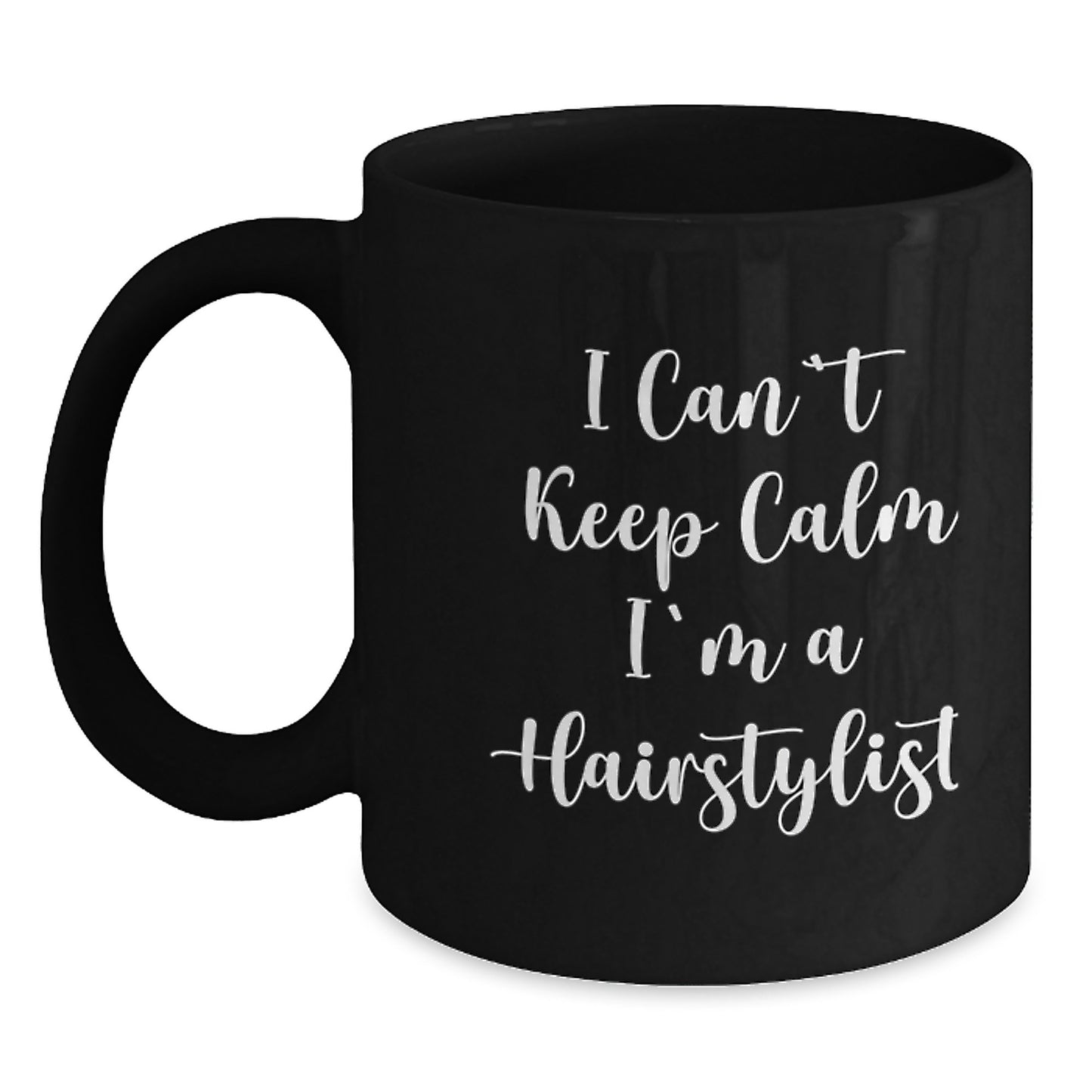 Funny I Can't Keep Calm I'm A Hairstylist Gifts for Birthday, Black Coffee Mug from Friends, Hairstylist Unique Gifts for Women, Men, Coworkers, Family - Main