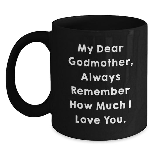 Funny Godmother Birthday Unique Gifts from Family to Godmother - Always Remember How Much I Love You Black Coffee Mug - Main