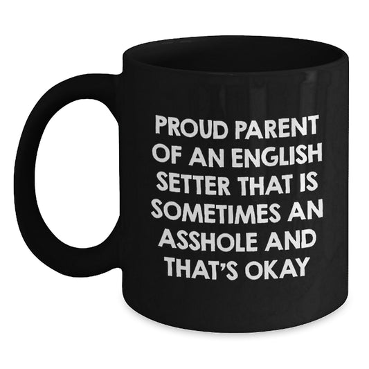 Funny English Setter Dog Gifts, Proud Parent Quote, Black Coffee Mug for Graduation, Gifts from Family - Main