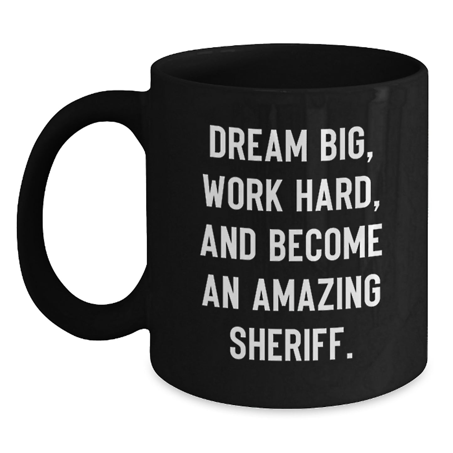 Funny Sheriff Gifts from Family to Sheriff Men for Christmas Unique Gifts - Black Coffee Mug with Inspirational Quote - Main