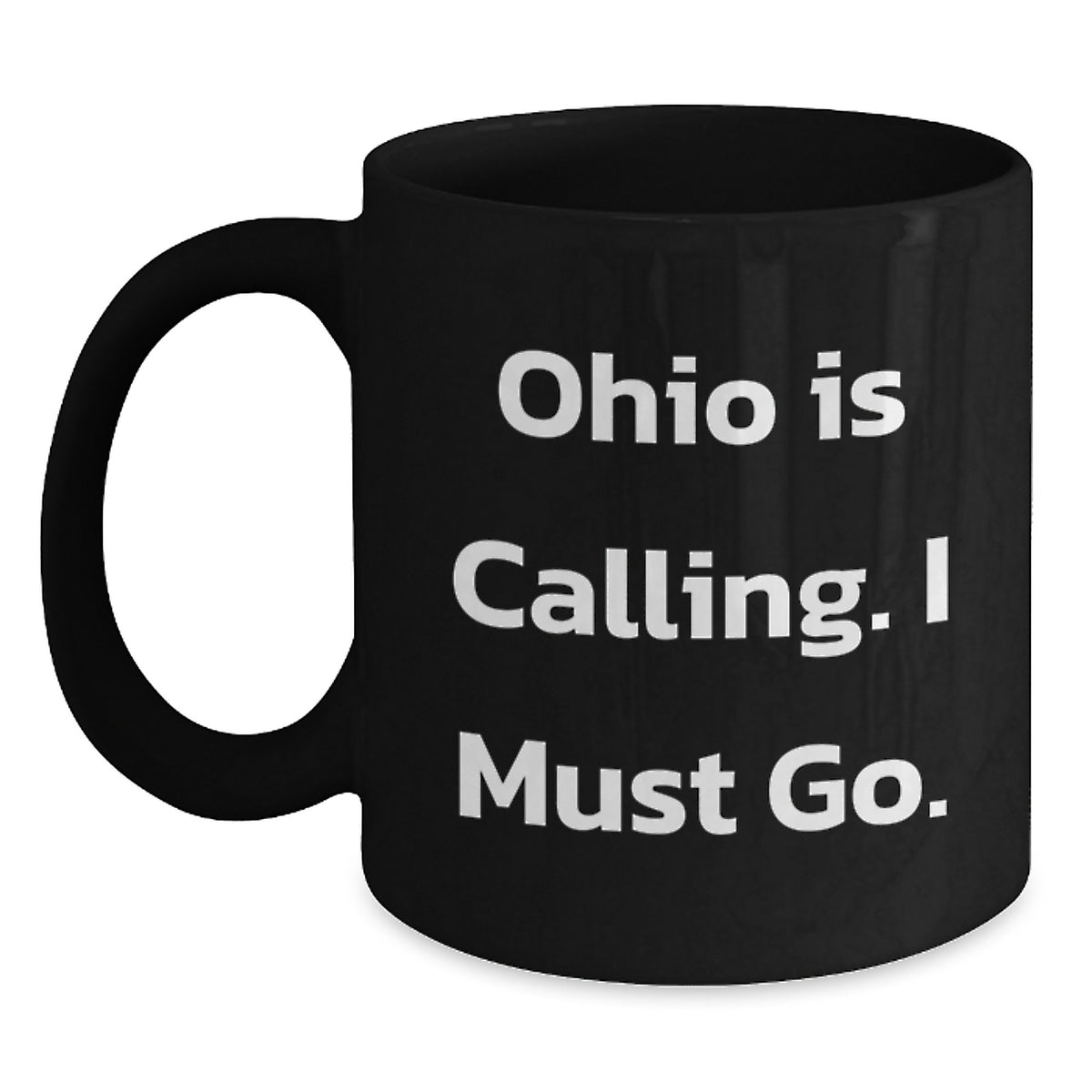 Funny Ohio Gifts for Men, Women, Friends from Ohio, Black Coffee Mug, 'Ohio Is Calling. I Must Go.' - Main