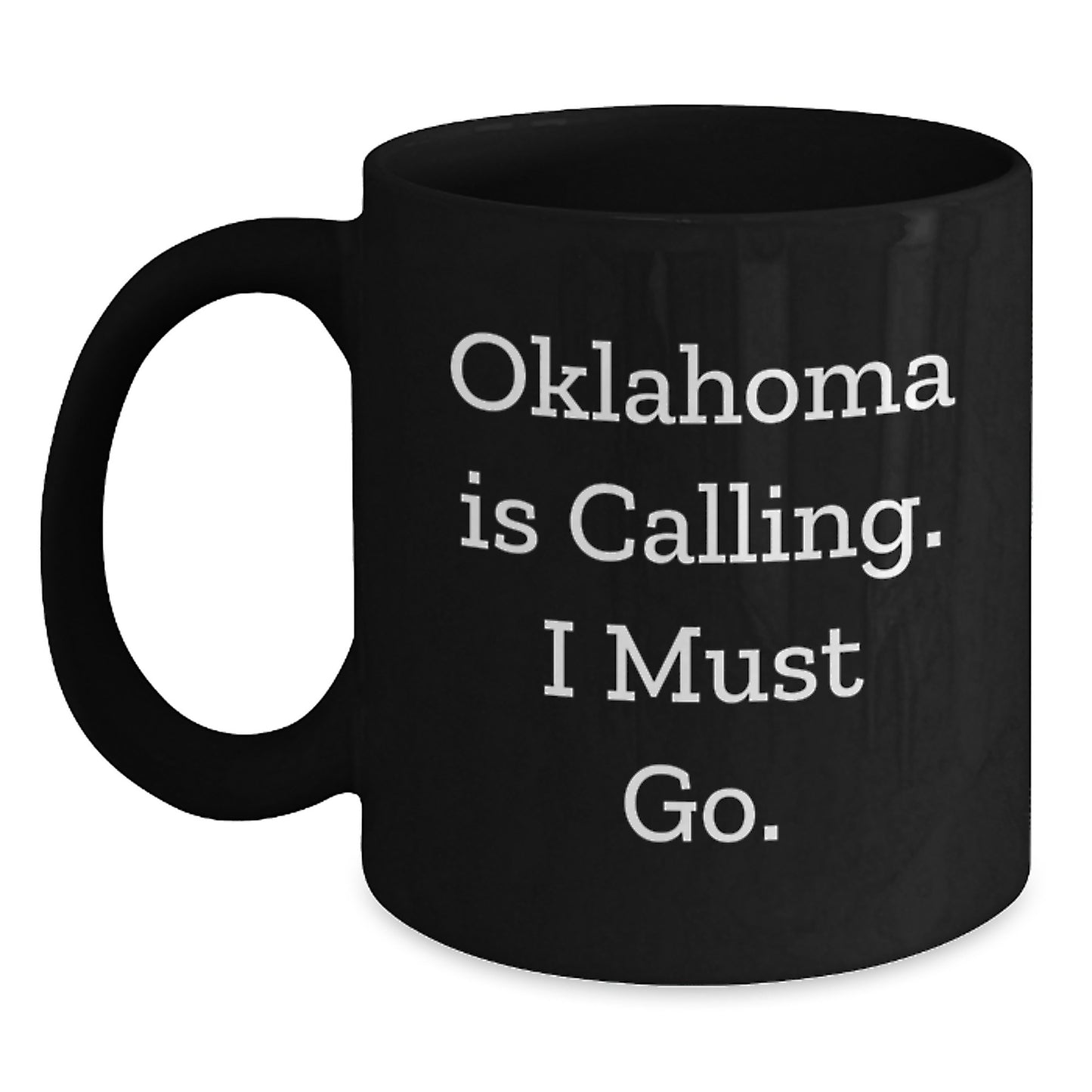 Oklahoma Black Coffee Mugs, Funny Quote 'Oklahoma Is Calling. I Must Go.' Gifts for Men Women Friends Coworkers Family - Main