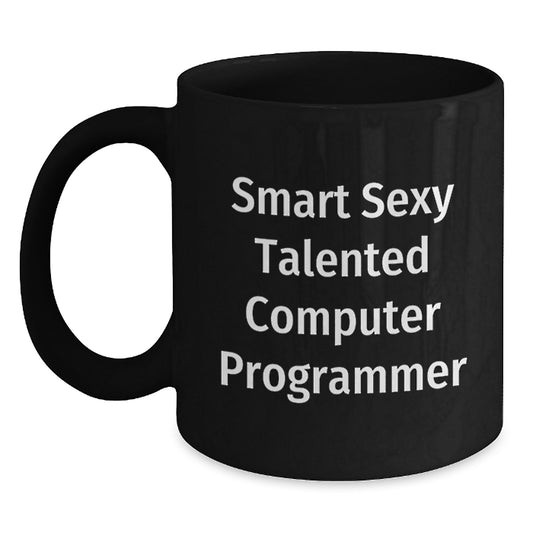Funny Computer Programmer Gifts, Smart Sexy Talented Mug for Graduation, Black Coffee Mug from Friends to Computer Programmer - Main