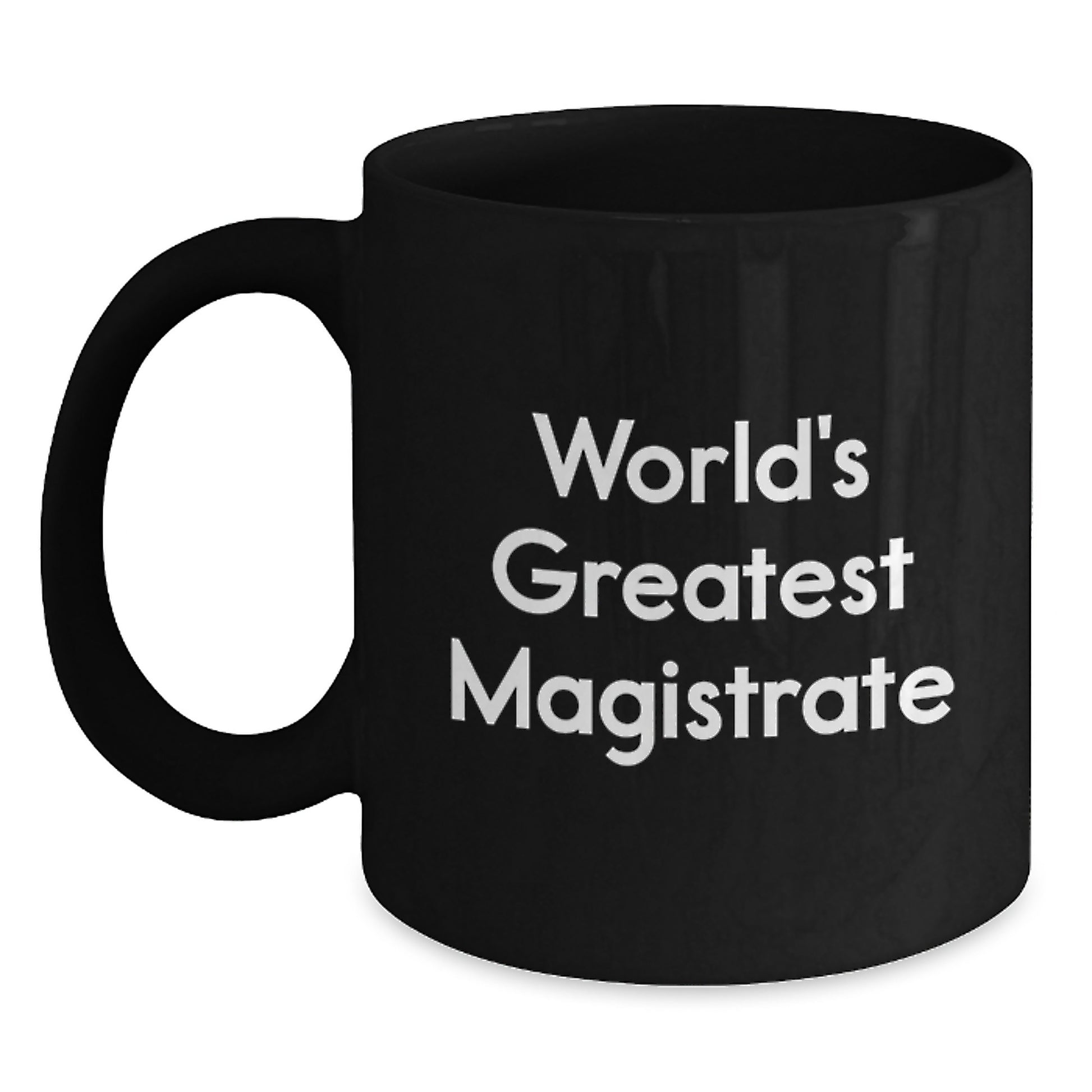 Funny World's Greatest Magistrate Gifts from Family for Black Coffee Mug Graduation Unique Gifts for Men - Main