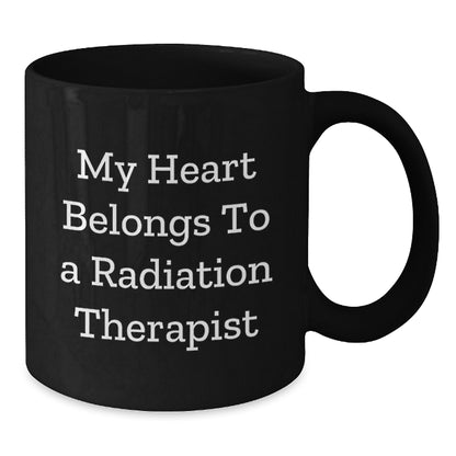Funny Quote Black Coffee Mugs Gifts from Friends to Radiation Therapist on Birthday Unique Gifts - Additional