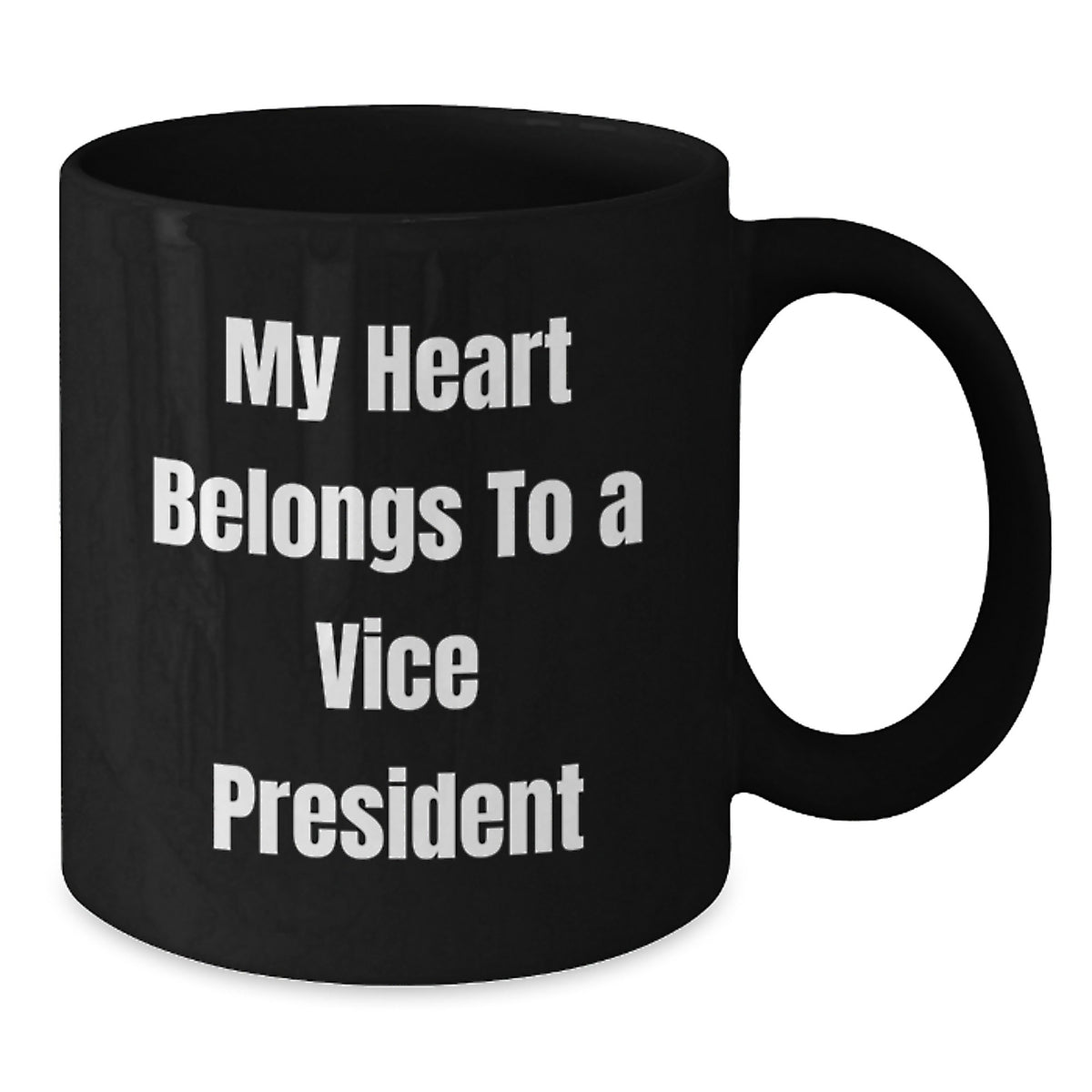 Funny Vice President Gifts from Friends, My Heart Belongs To A Vice President, Black Coffee Mug, Birthday Unique Gifts for Him - Additional