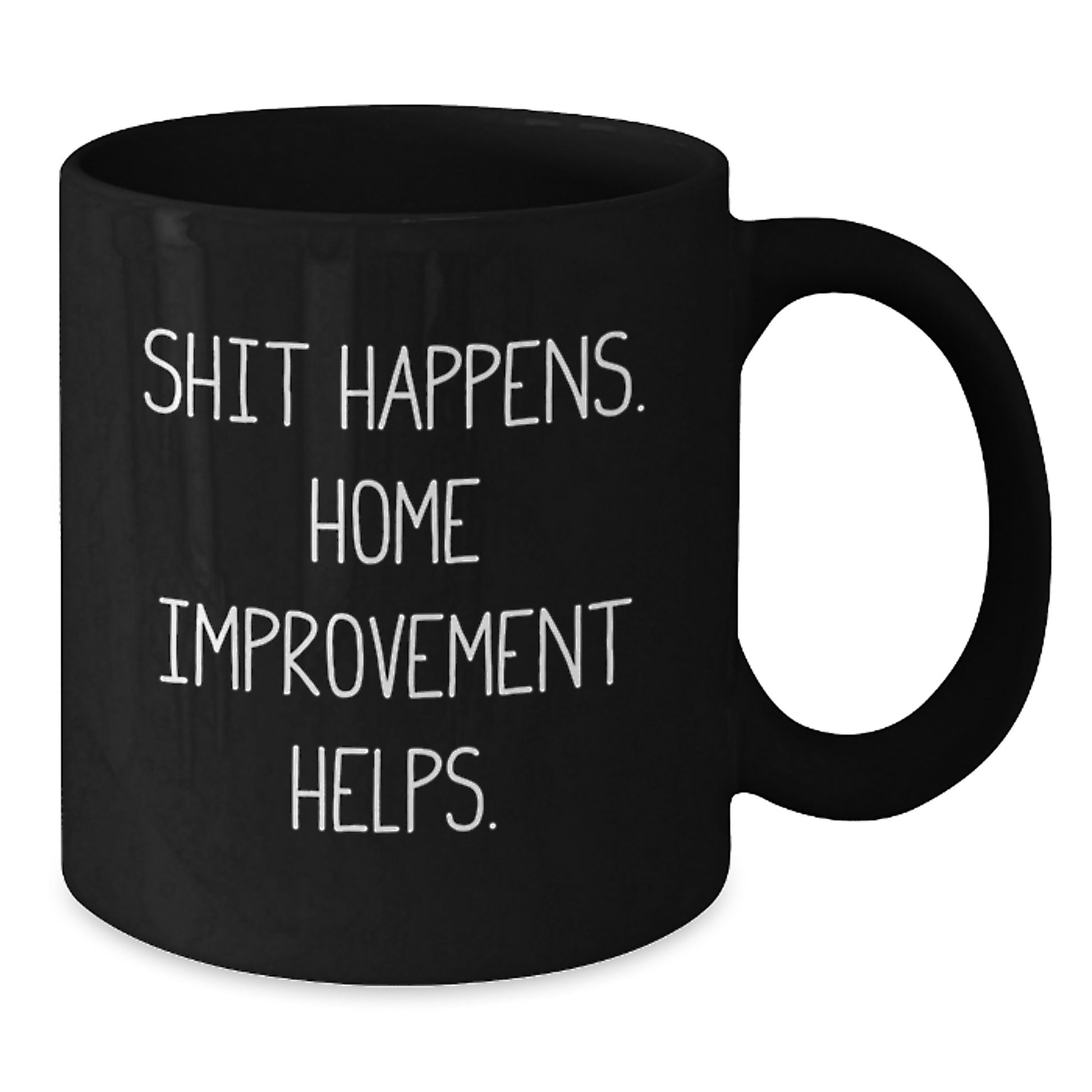 Funny Home Improvement Gifts for Men and Women - Black Coffee Mug, Home Improvement Helps, Christmas Unique Gifts from Friends and Family - Additional