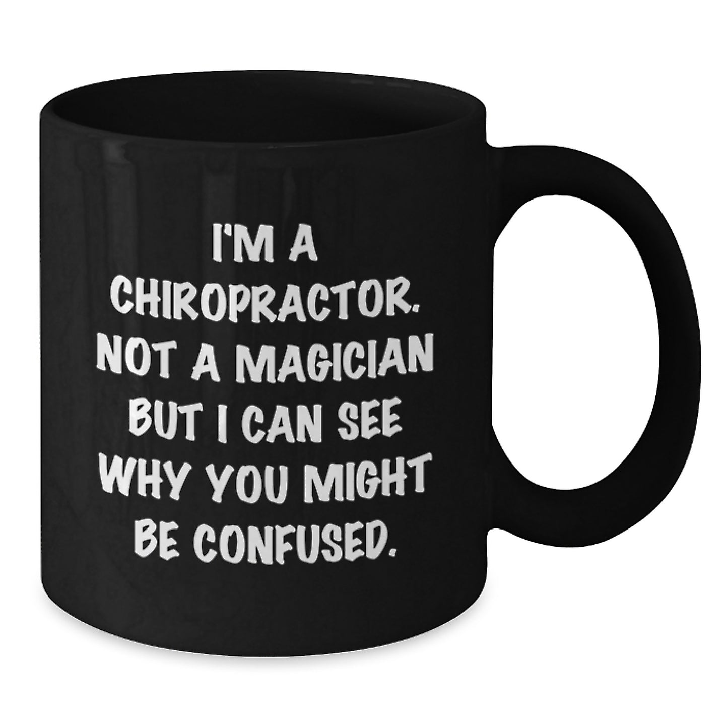 Chiropractor Humor Gift for Birthday, Funny Quote Black Coffee Mug, Gifts from Friends to Chiropractor - Additional