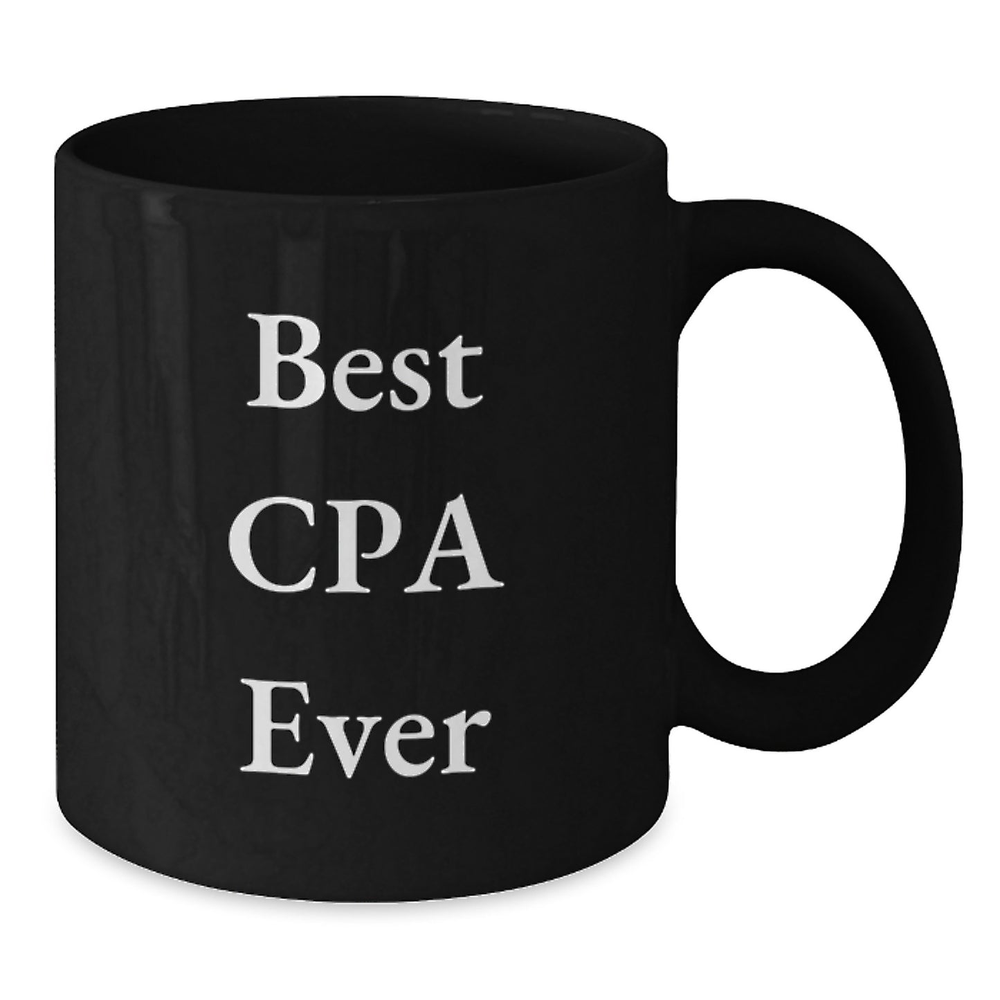 Best CPA Ever Funny Quote Gifts from Friends or Family for Christmas Unique Black Coffee Mugs, 11oz or 15oz, Microwave and Dishwasher Safe - Additional