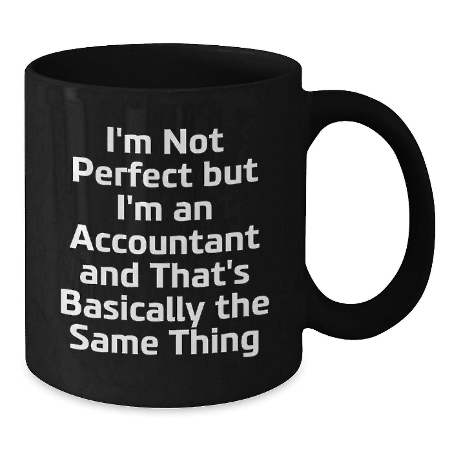 Funny Accountant Gifts from Friends, Christmas Unique Mugs for Men and Women, Black Coffee Mug with Quote I'm Not Perfect But I'm An Accountant - Additional