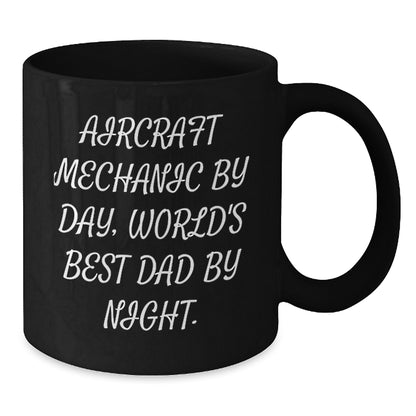 Funny Aircraft Mechanic Gifts for Men - Black Coffee Mug, Aircraft Mechanic By Day World's Best Dad, Unique Christmas Memorable Presents - Additional