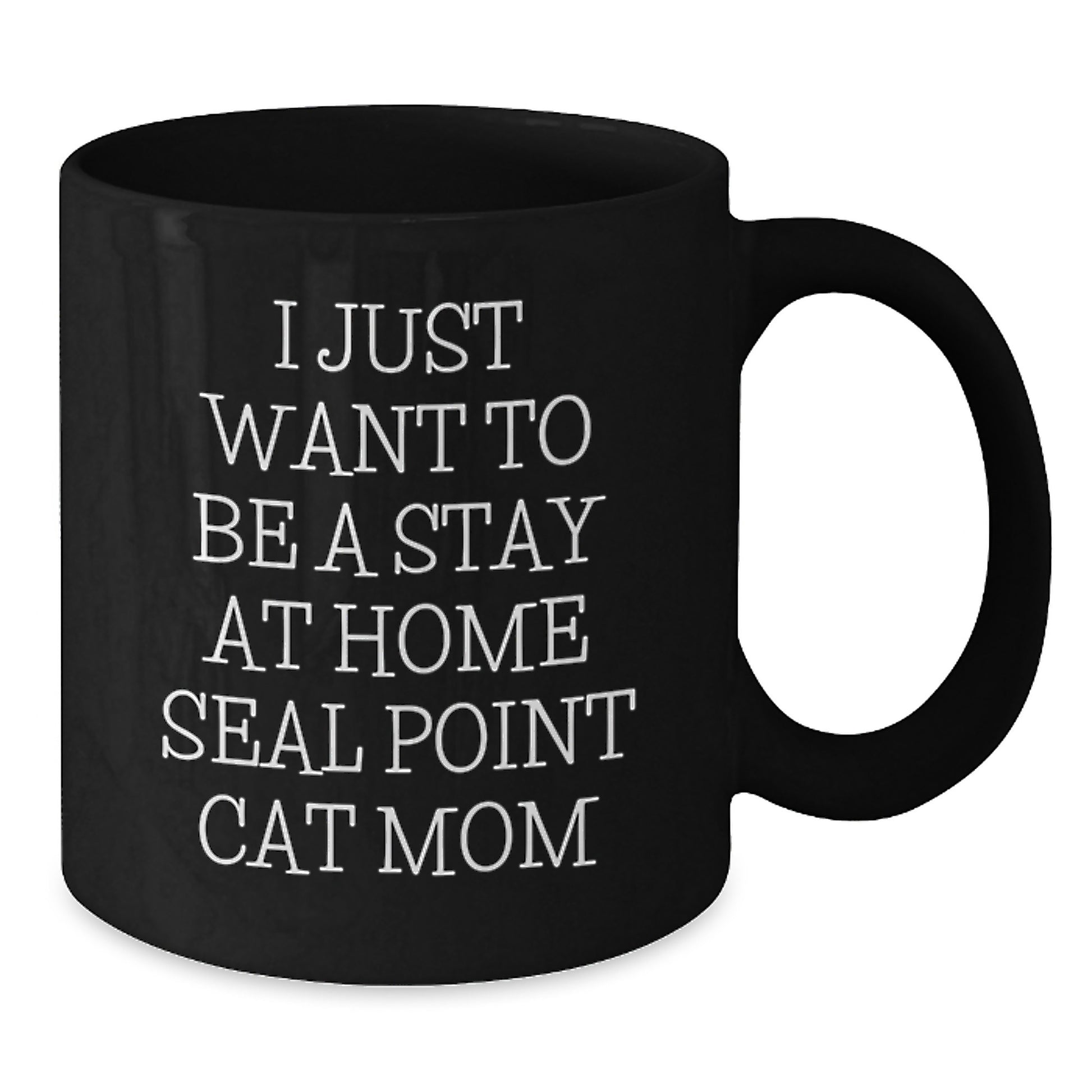 Funny Seal Point Cat Gifts for Cat Mom from Family - I Just Want To Be A Stay At Home Seal Point Cat Mom Graduation Unique Gifts for Her - Additional