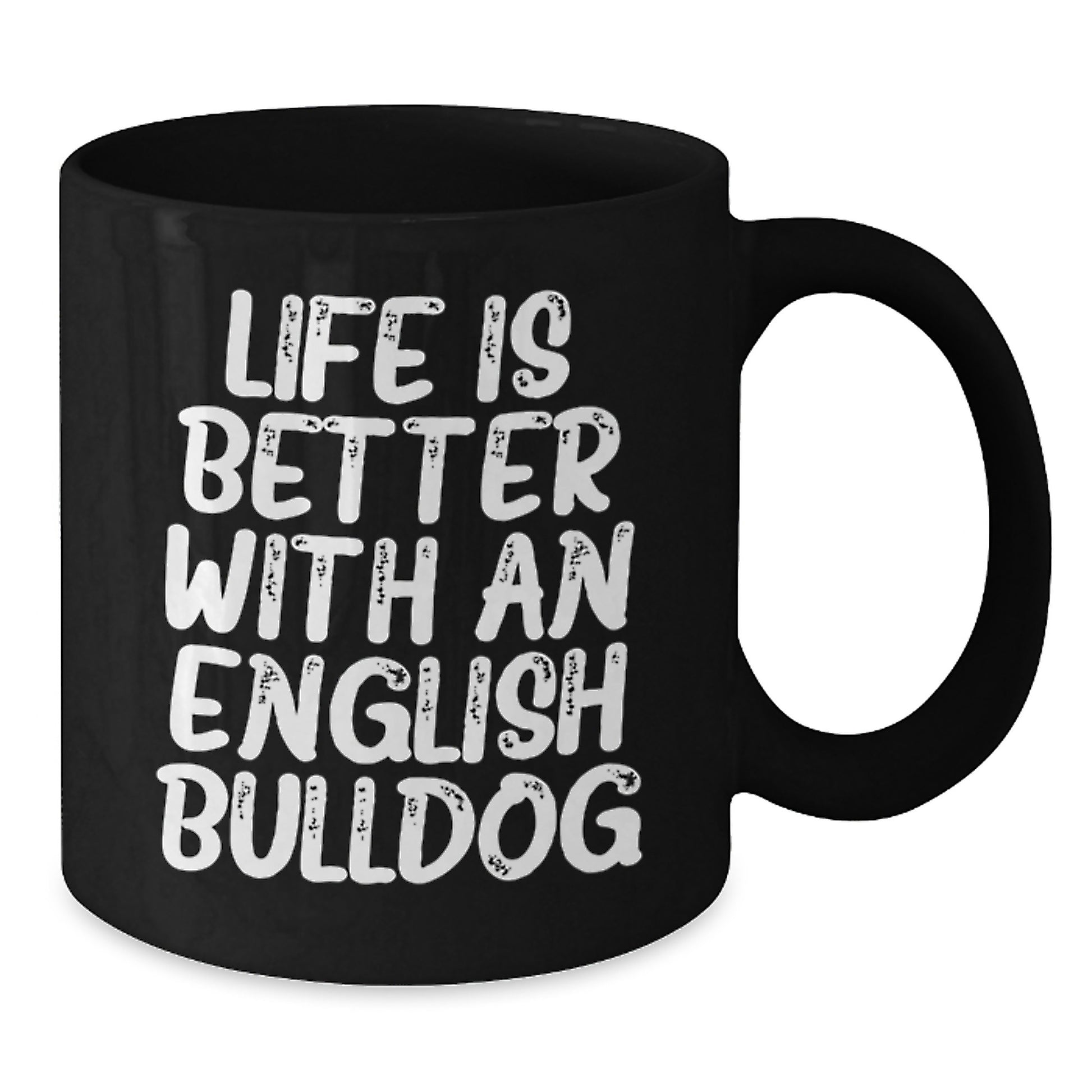 English Bulldogs Bring Joy Gifts from Friends to Family Black Coffee Mug with Life Is Better Quote - Additional