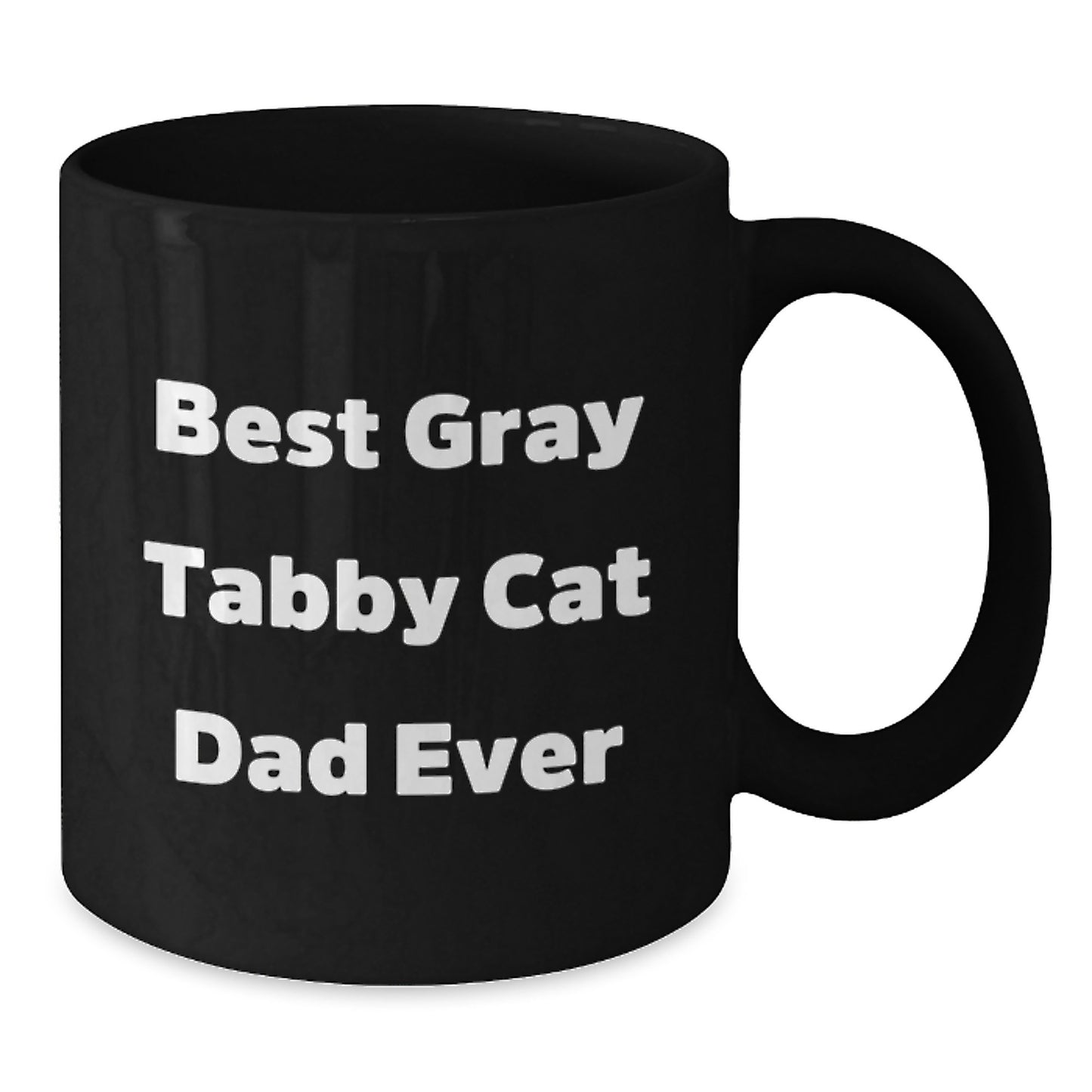 Gray Tabby Cat Lover's Funny Birthday Unique Gifts from Dad Gifts for Men, Unique Black Coffee Mug with 'Best Gray Tabby Cat Dad Ever' - Additional