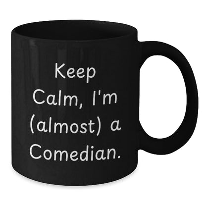 Comedian Gift for Him - Keep Calm, I'm (Almost) A Comedian Keepsake Mug - Additional