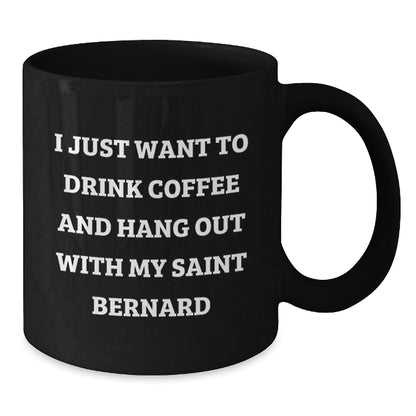 Saint Bernard Dog Lovers Funny Quotes Black Coffee Mug Gifts from Friends and Family for Birthday - Additional