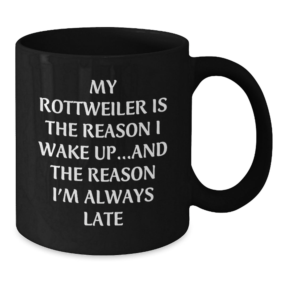 Rottweiler Dog Lovers Funny Quote Gifts from Men to Friends Birthday Unique Presents, Black Coffee Mug 11oz or 15oz - Additional