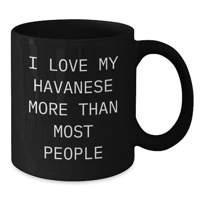 Havanese Dog Lovers Funny Coffee Mug Gifts from Friends Family for Birthday 'I Love My Havanese More Than Most People' - Additional