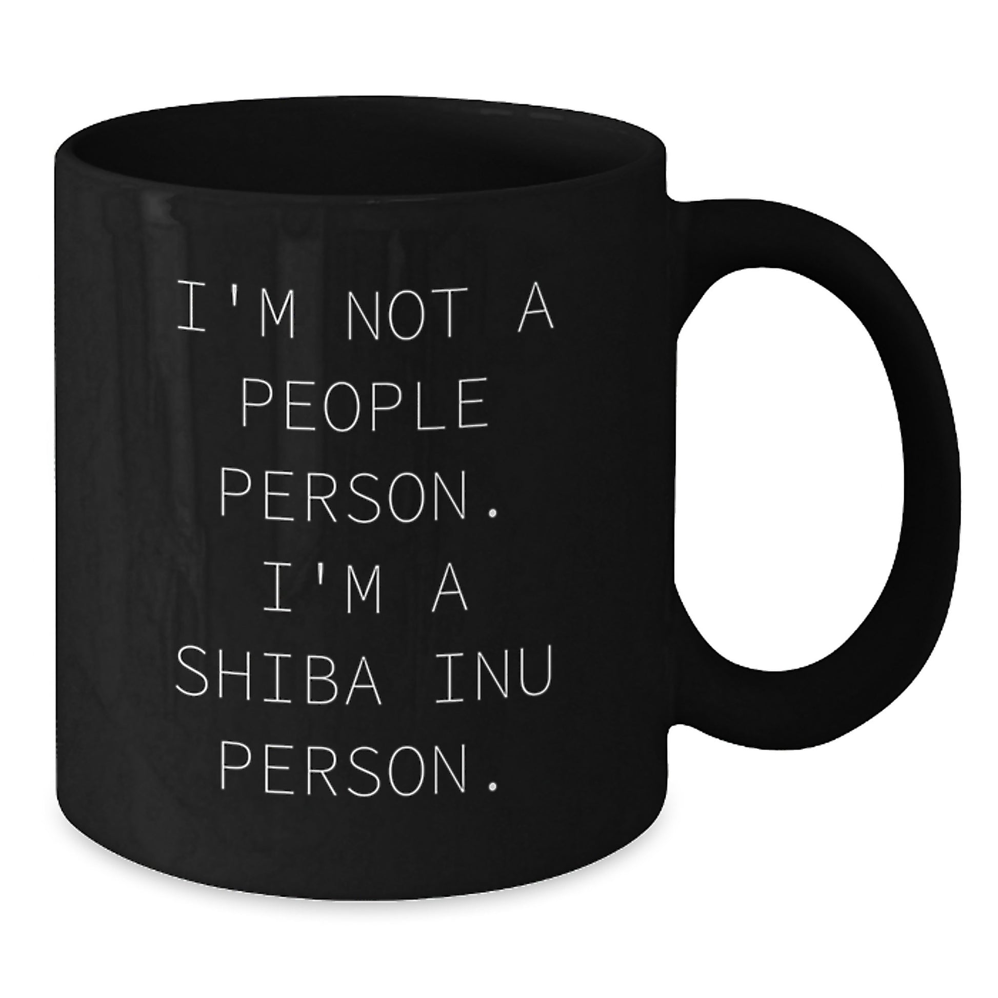 Shiba Inu Dog Funny Gifts from Men to Friends - I'm Not A People Person. I'm A Shiba Inu Person. Black Coffee Mug for Birthday Unique Gifts - Additional