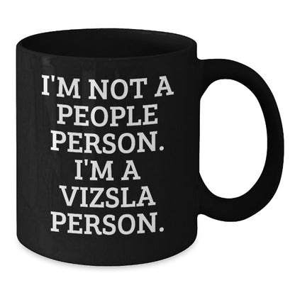 Vizsla Dog Lover Gifts from Friends, Funny Coffee Mugs for Birthday Unique Gifts, Black Coffee Mug I'm Not A People Person I'm A Vizsla Person - Additional