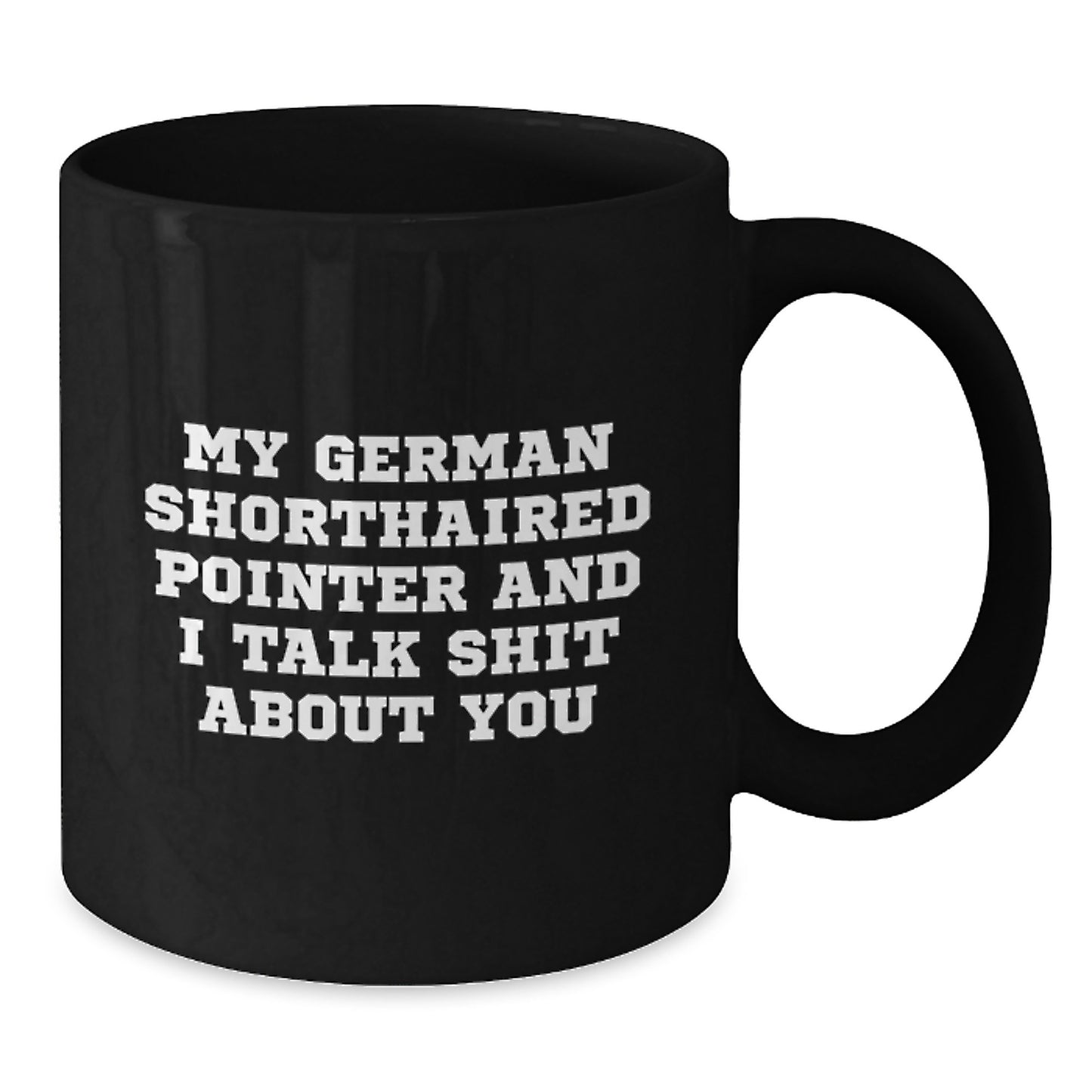 German Shorthaired Pointer Dog Gifts, Funny Coffee Mugs, Gifts from Friends, Gifts for German Shorthaired Pointer Dog Lovers, Black Coffee Mug, Perfect Graduation Unique Gifts - Additional