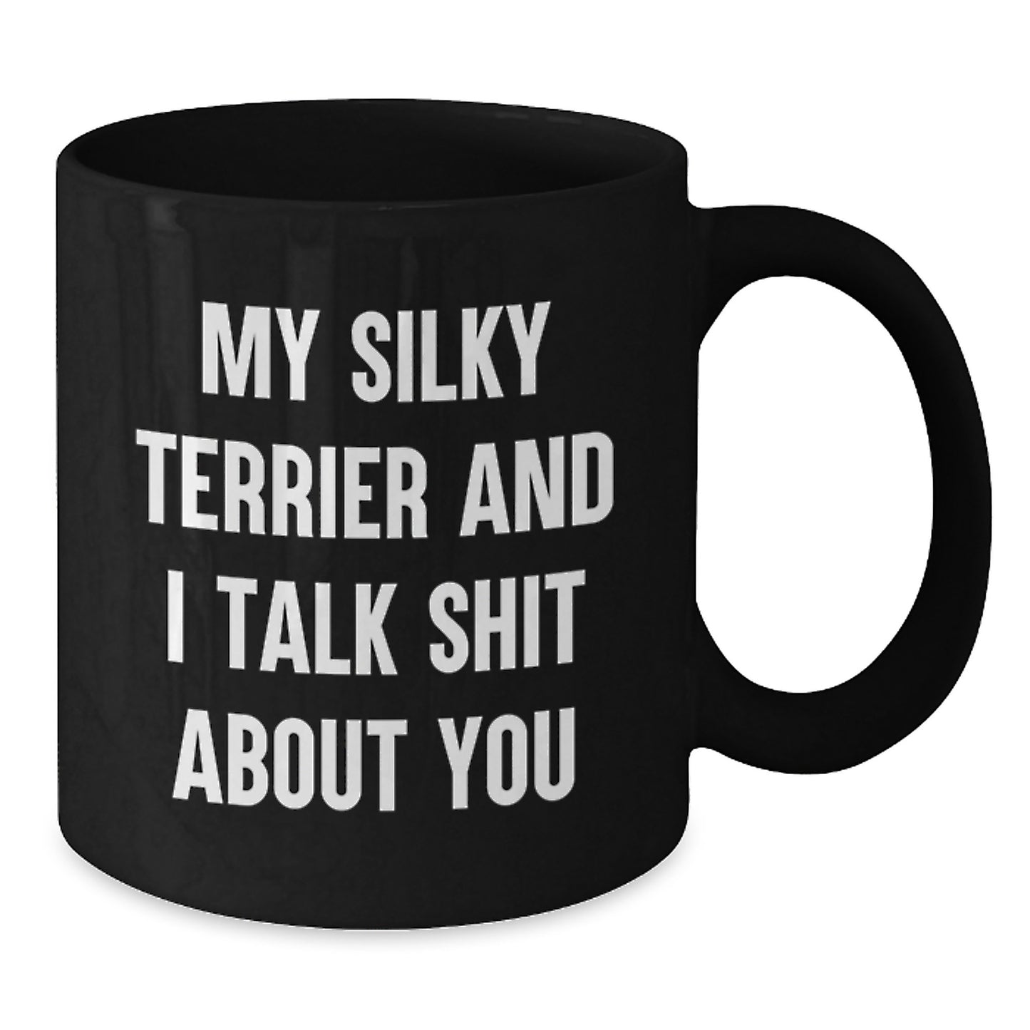 Funny Silky Terrier Dog Quotes Gifts for Men from Friends on Graduation Unique Gifts, Black Coffee Mug - Additional
