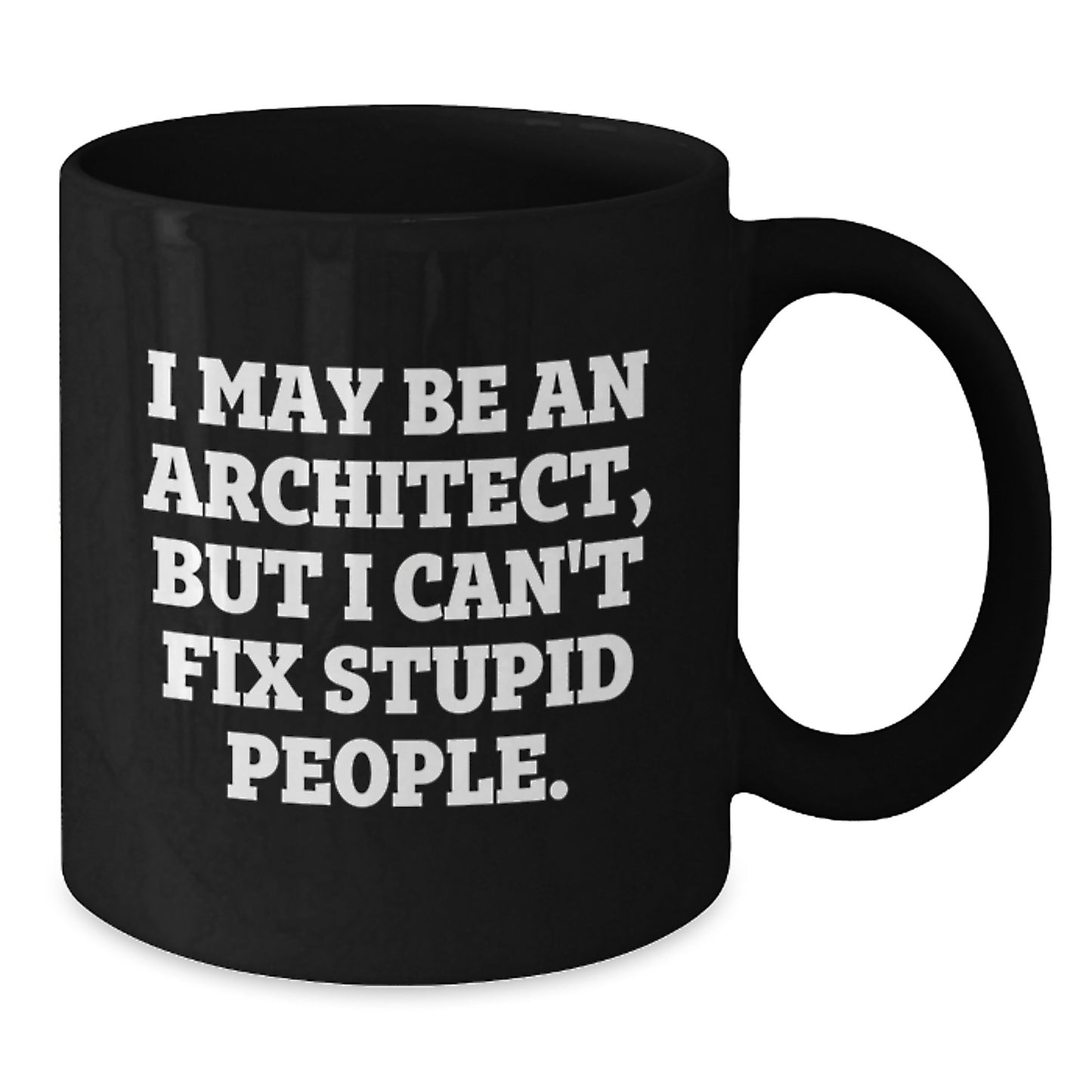Architect Humor Graduation Gifts from Friends to Men - Black Coffee Mug with 'I May Be An Architect, But...' - Additional