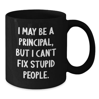 Funny Principal Gifts for Men - Black Coffee Mug, 'I May Be A Principal...' - Additional