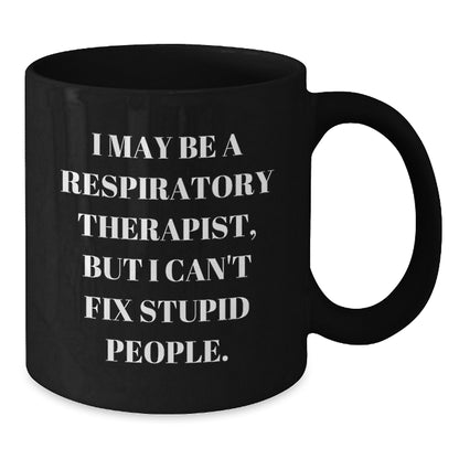 Respiratory Therapist Funny Mug Gifts from Friends, Inspirational Quotes for Graduates, Unique Black Coffee Mug for Respiratory Therapist, Gifts for Her - Additional