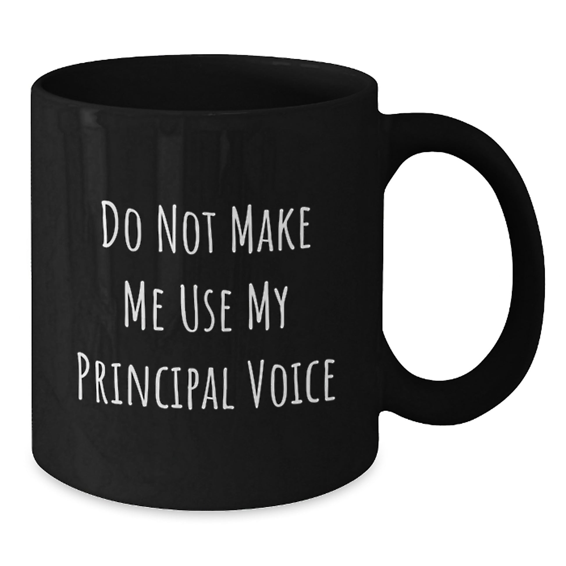 Fun Principal Black Coffee Mug Gifts Ideas from Friends for Birthday, Do Not Make Me Use My Principal Voice, Black 15oz Mugs - Additional