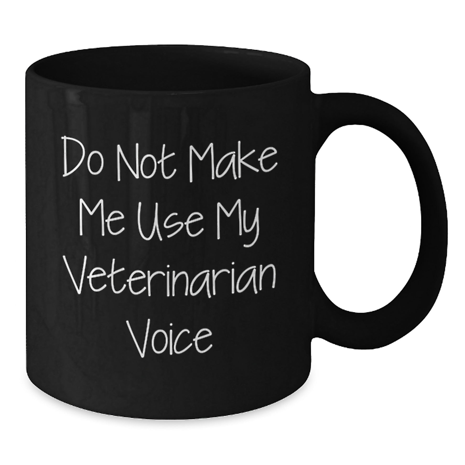 Funny Veterinarian Quotes Gifts from Friends to Coworkers, Black Coffee Mug for Graduation, 'Do Not Make Me Use My Veterinarian Voice', 11oz or 15oz Microwave and Dishwasher Safe - Additional
