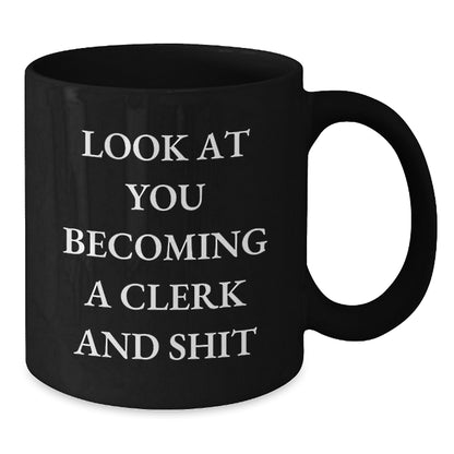 Clerk Humor Black Coffee Mug, Funny Quote Gifts from Men to Clerk Friends on Birthday, 11oz or 15oz Microwave Dishwasher Safe - Additional