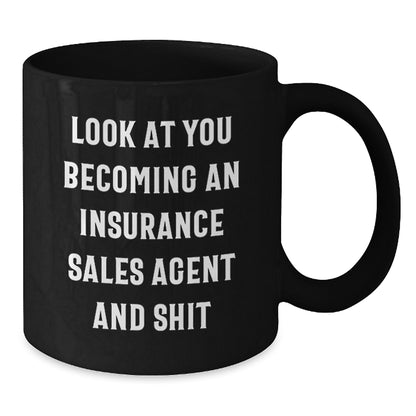 Funny Insurance Sales Agent Gifts from Friends, Gifts for Insurance Sales Agent Birthday, Black Coffee Mug with Quote 'Look At You Becoming An Insurance Sales Agent And Shit' - Additional