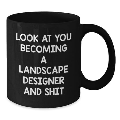 Funny Landscape Designer Gifts from Friends - Black Coffee Mug with Inspirational Quote, Birthday Unique Gifts for Him, Her, or Coworkers - Additional