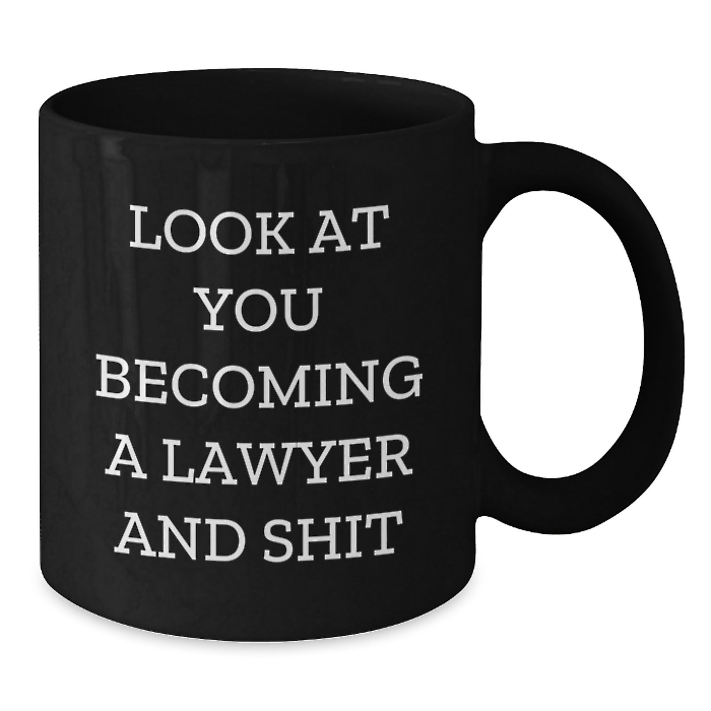 Funny Lawyer Gifts - 'Look At You Becoming A Lawyer And Shit' Black Coffee Mug, Gifts from Friends to Lawyer, Black Coffee Mug for Lawyer Graduation - Additional