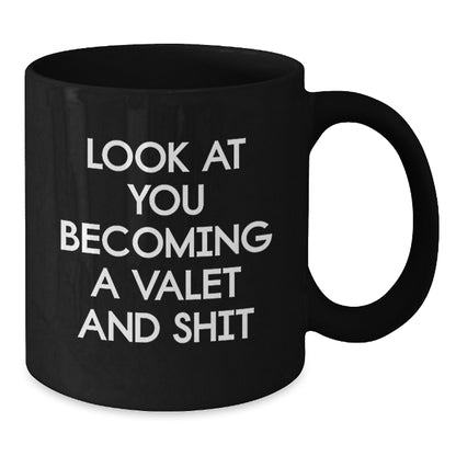 Funny Valet Gifts for Him from Friends on Birthday with Black Coffee Mug - 'Look At You Becoming A Valet And Shit' Quote - Additional