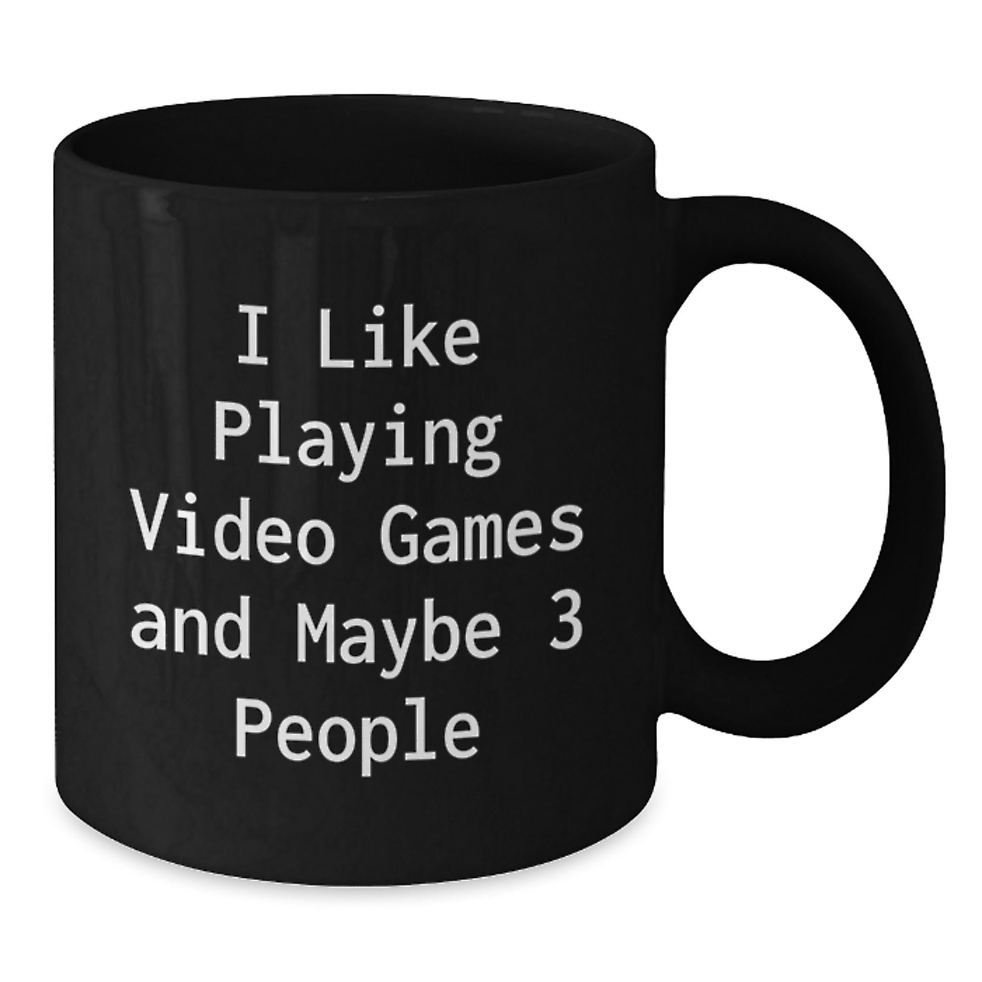 Funny Video Game Lovers Gift, 'I Like Playing Video Games And Maybe 3 People' Quote Black Coffee Mug, Perfect Birthday Unique Gifts from Friends to Playing Video Games Enthusiasts - Additional