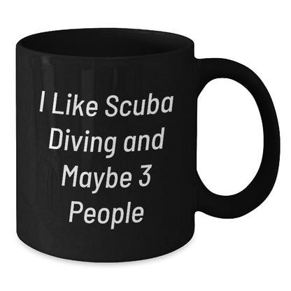 Scuba Diving Enthusiasts Funny Black Coffee Mug Gifts from Friends for Birthday, 'I Like Scuba Diving And Maybe 3 People' - Additional