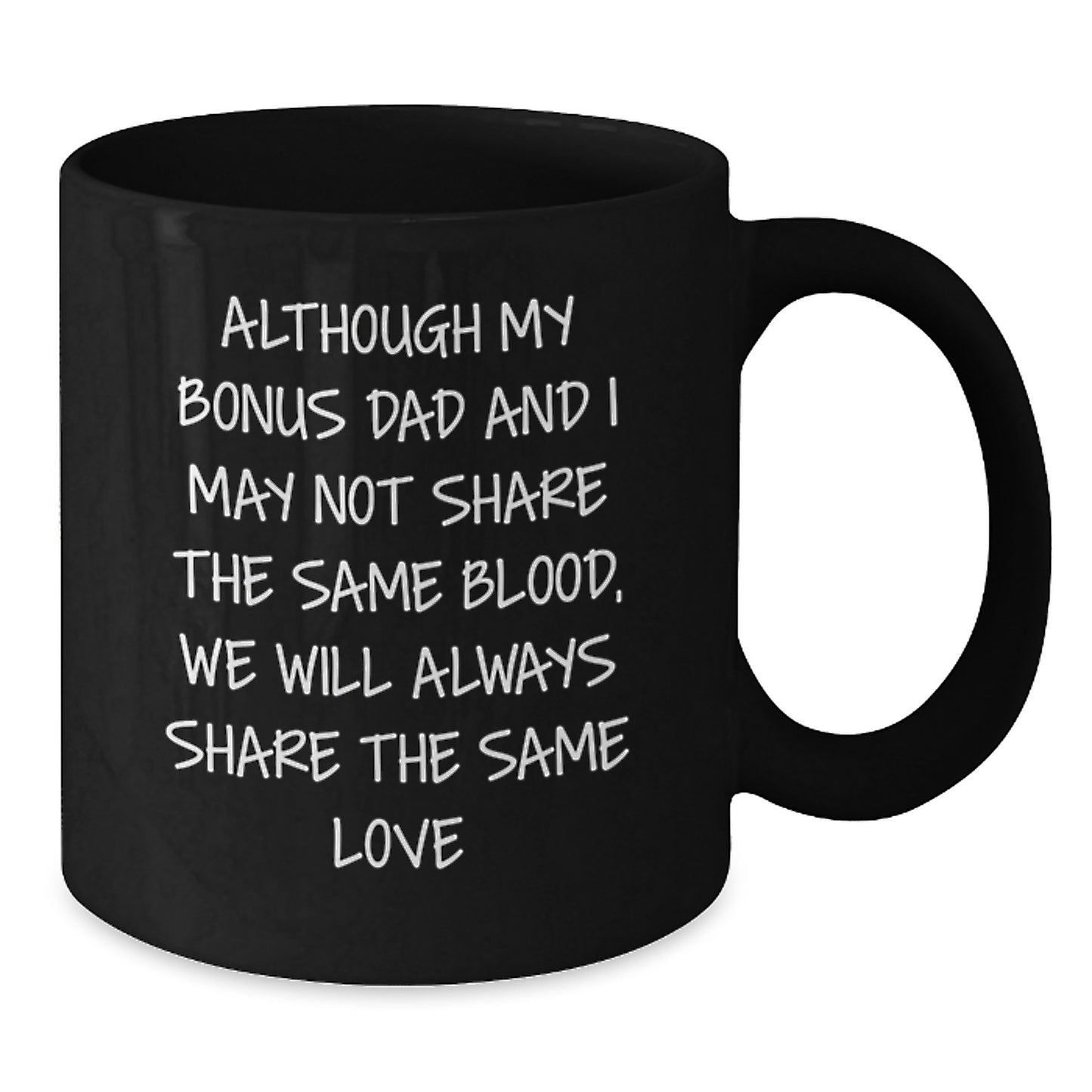 Funny Bonus Dad Quotes Black Coffee Mugs, Gifts from Family to Bonus Dad, Birthday Unique Gifts, Bonus Dad Gifts, Gifts for Bonus Dad - Additional