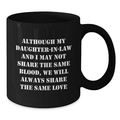 Funny Daughter-in-law Gifts from Men to Women, Cute Birthday Quote Black Coffee Mug, 11oz or 15oz Ceramic, Microwave and Dishwasher Safe - Additional